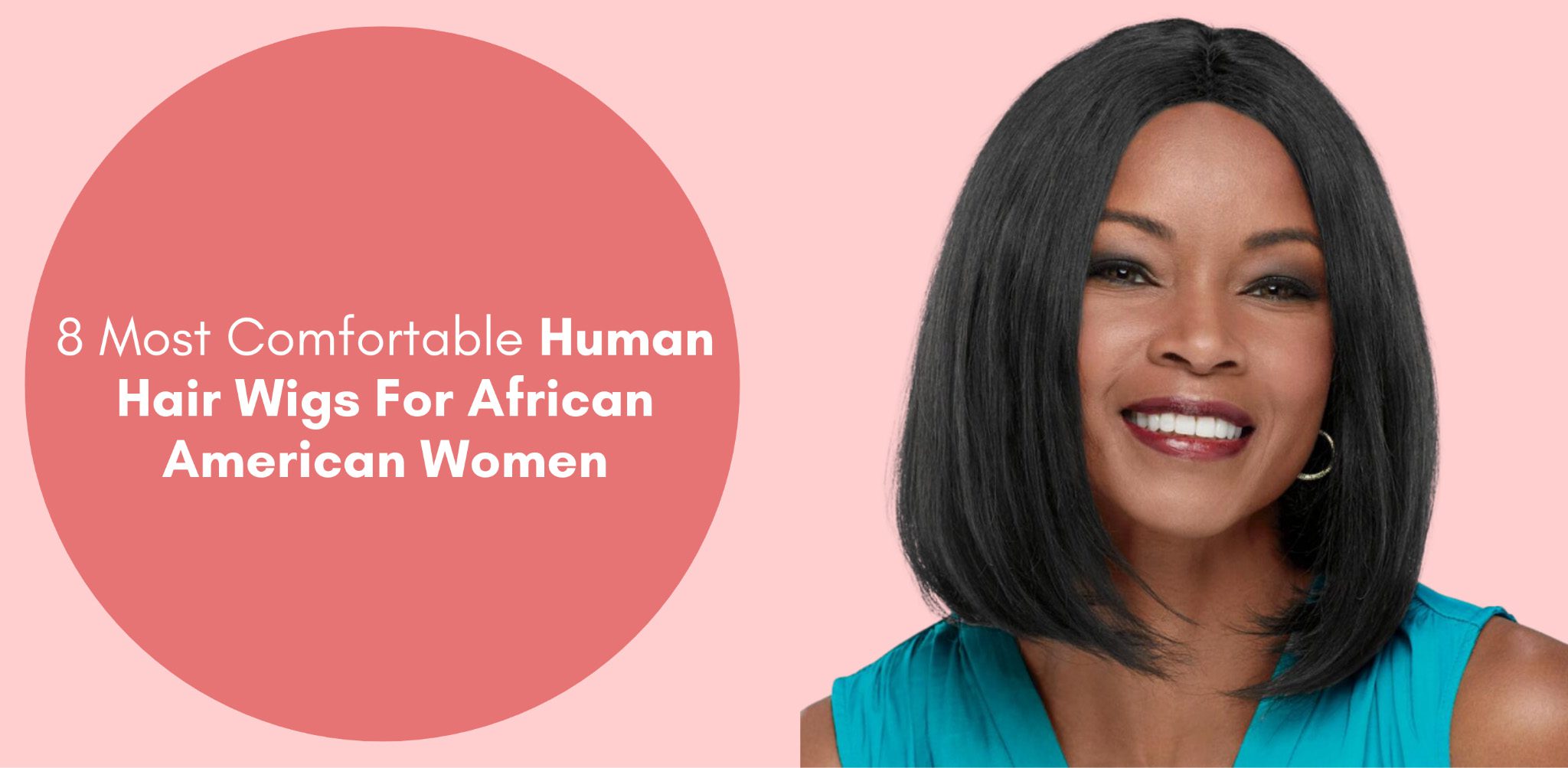 8 Most Comfortable Human Hair Wigs For African American Women