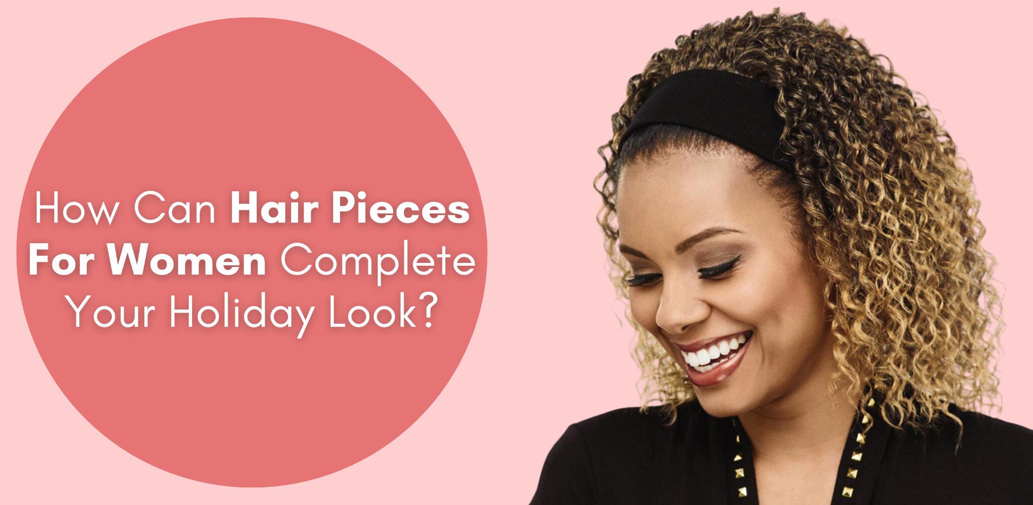 how can hair pieces complete your holiday look