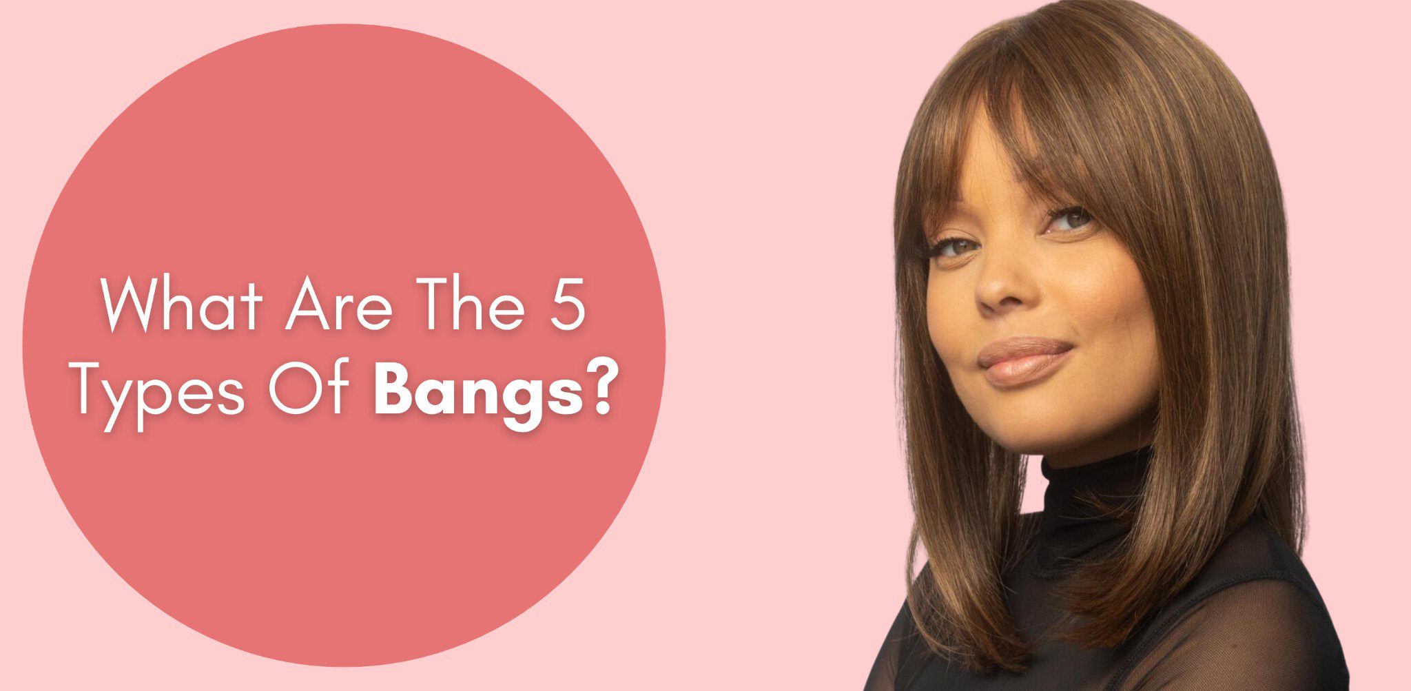 What Are The 5 Types Of Bangs?