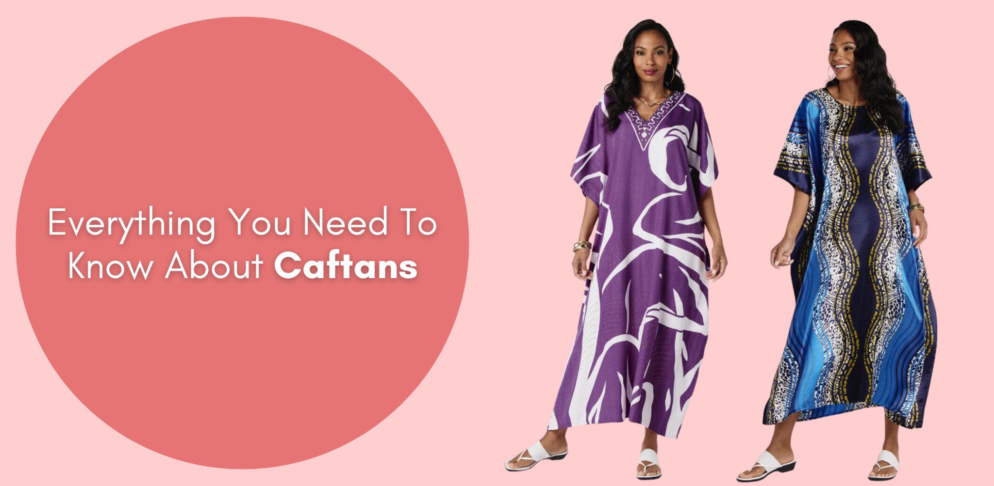 Everything You Need To Know About Caftans
