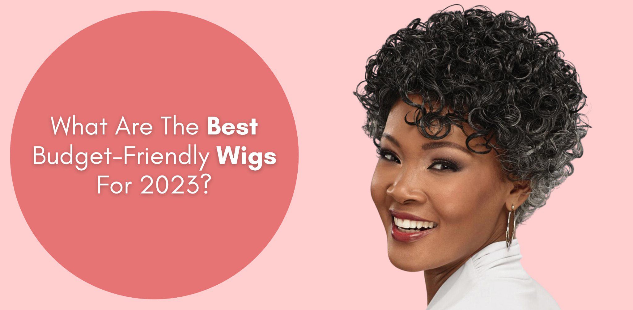 what are the best budget-friendly wigs for 2023