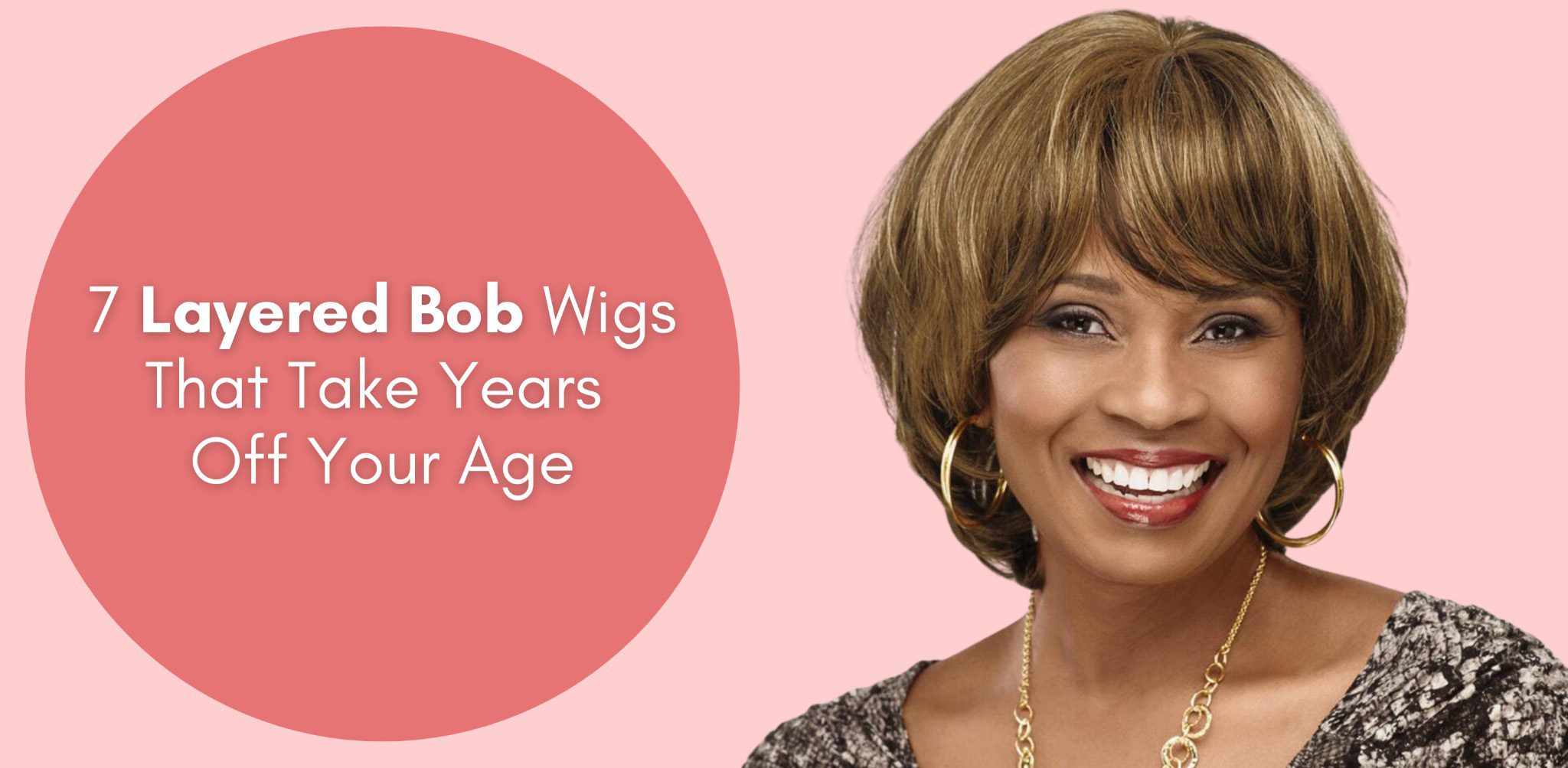 7 layered bob wigs that take years off your age