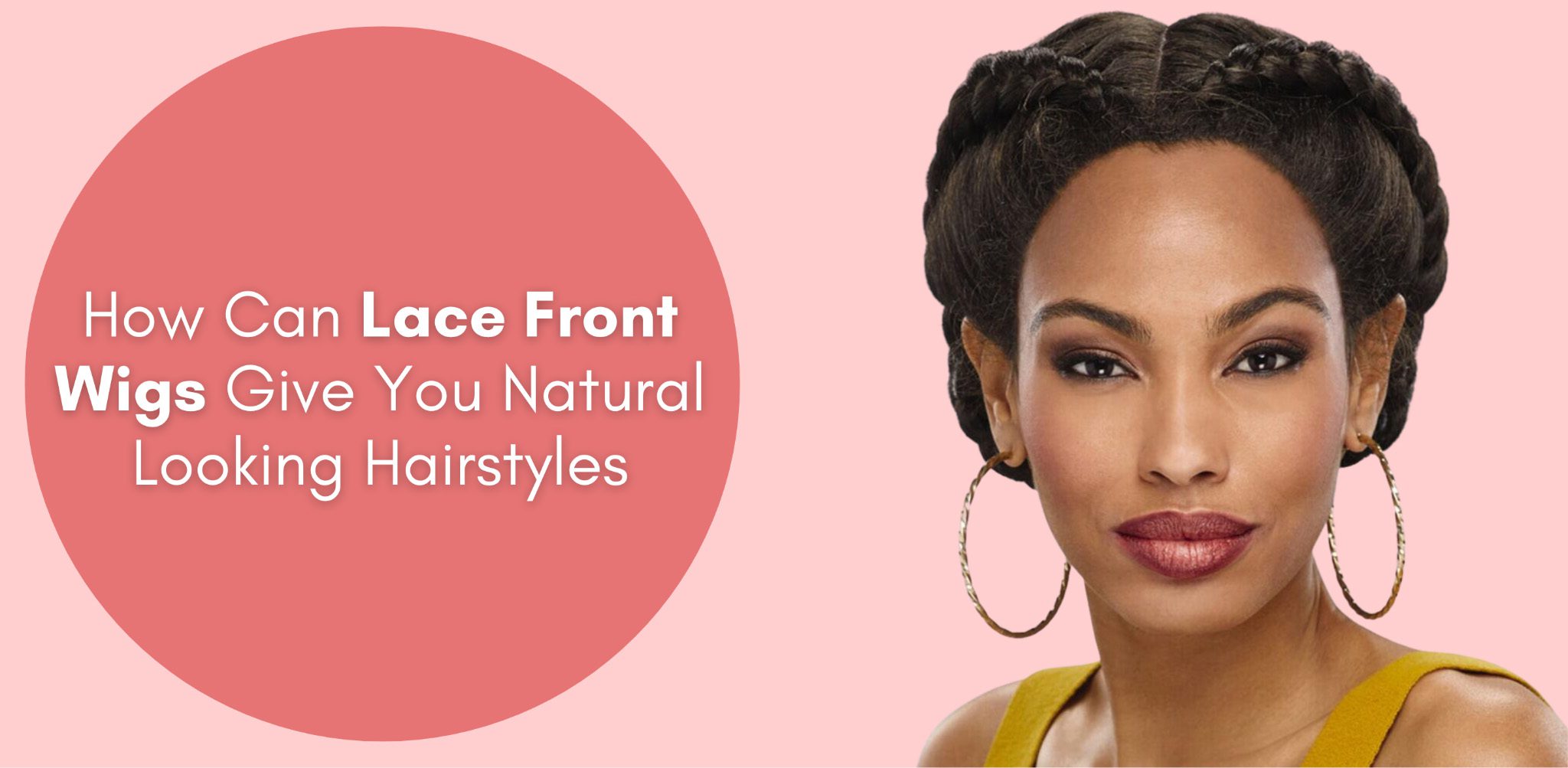 how can lace front wigs give you natural looking hairstyles