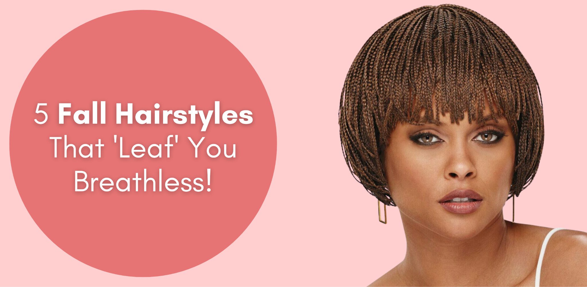 5 fall hairstyles that leaf you breathless