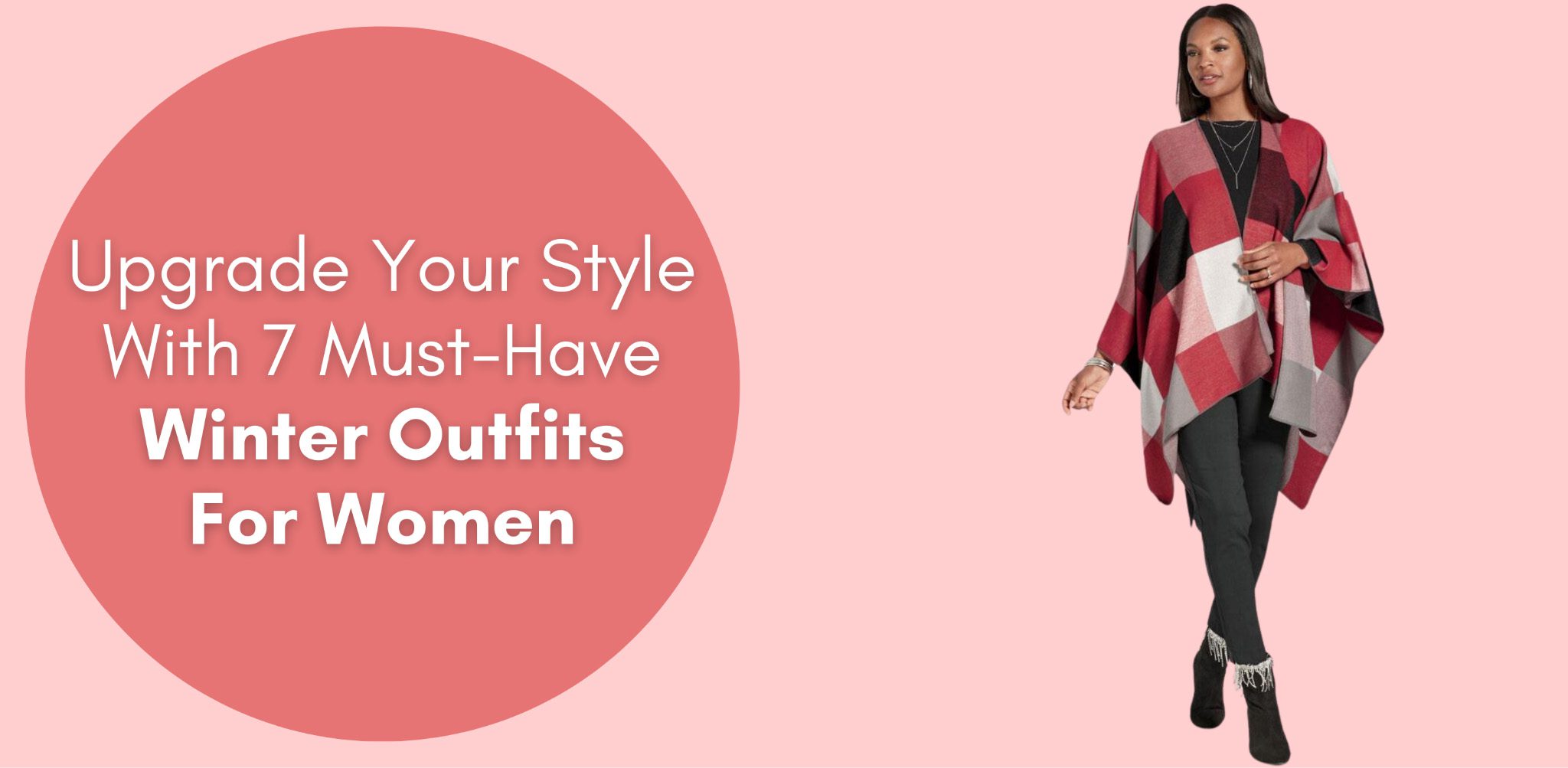 upgrade your style with 7 must have winter must-have outfits for women