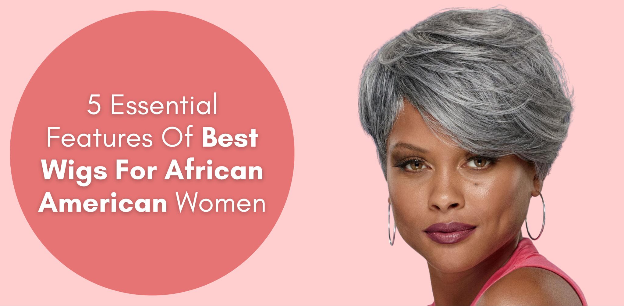 5 Essential Features Of Best Wigs For African American Women