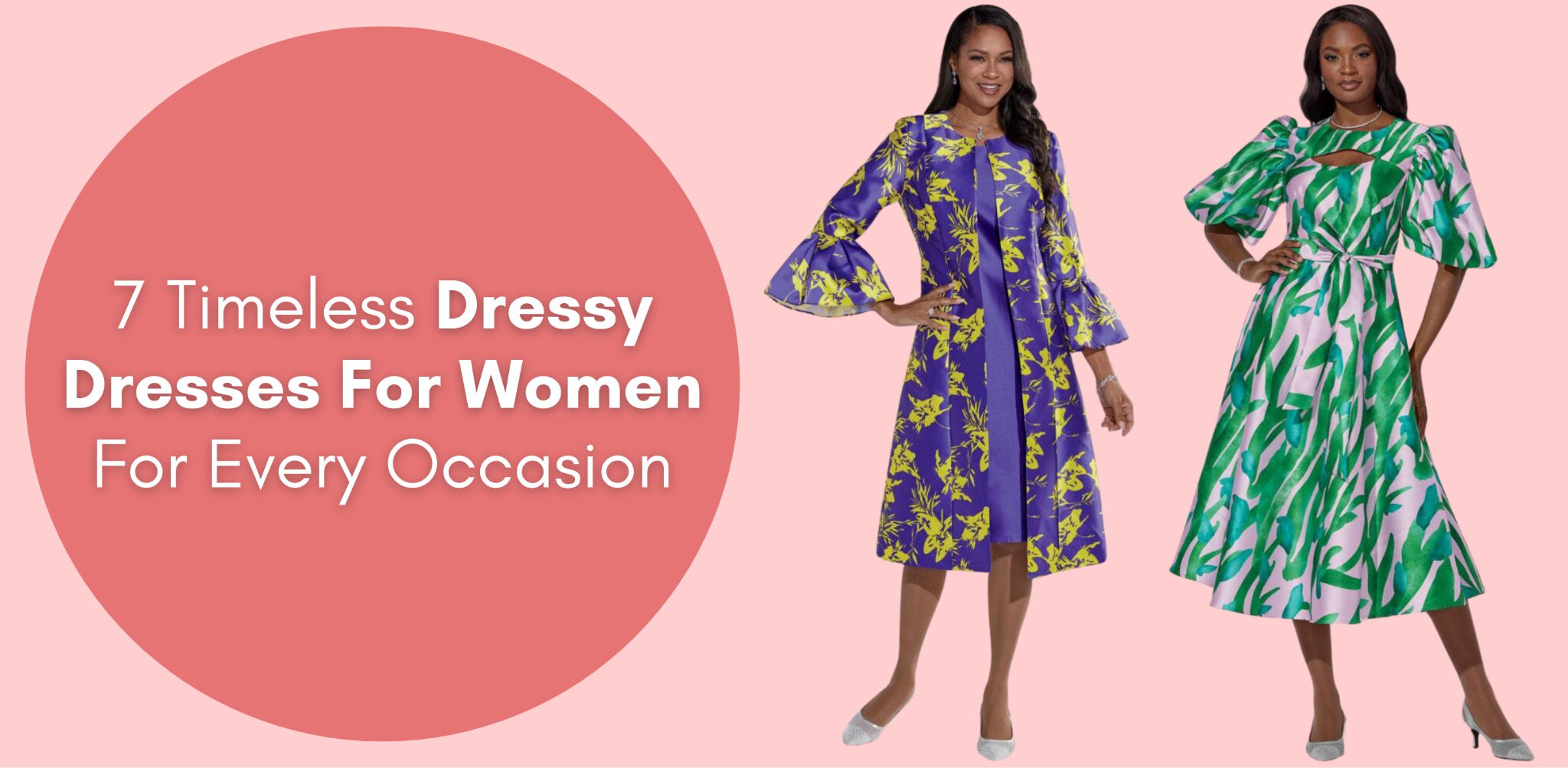 7 Timeless Dressy Dresses For Women For Every Occasion | Especially Yours