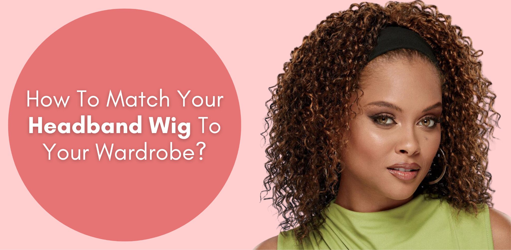 how to match your headband wig to your wardrobe